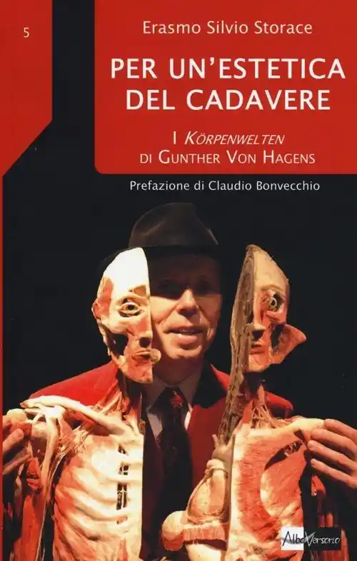 Per un‘estetica del cadavere. I Körpenwelten di Gunther von Hagens Affare