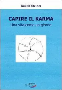 Capire il karma. Una vita come un giorno Reso Gratuito