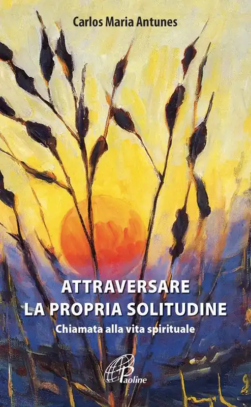 Ultimissimo Modello Attraversare la propria solitudine. Chiamata alla vita spirituale