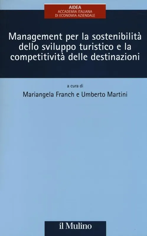 Management per la sostenibilità dello sviluppo turistico e la competitività delle destinazioni Quantità Limitata