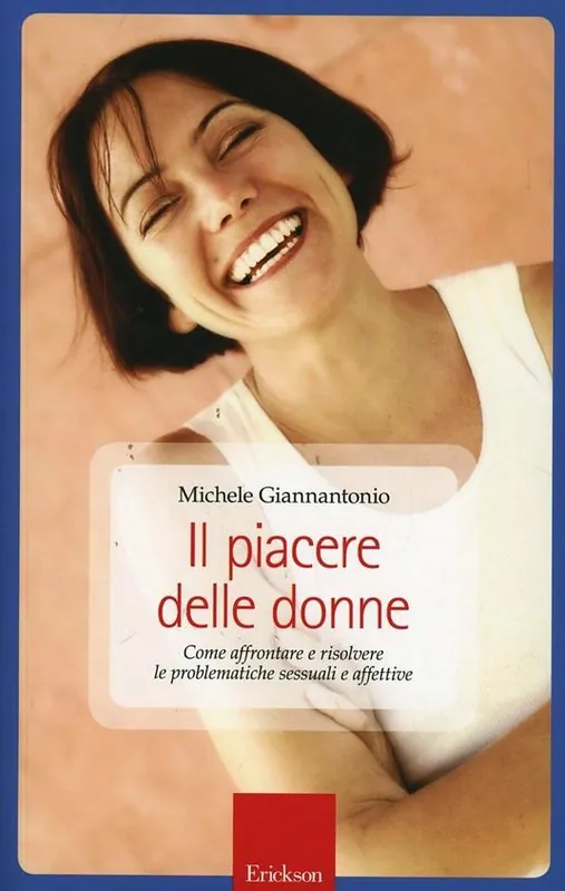 Prezzo Scontato Il piacere delle donne. Come affrontare e risolvere le problematiche sessuali e affettive
