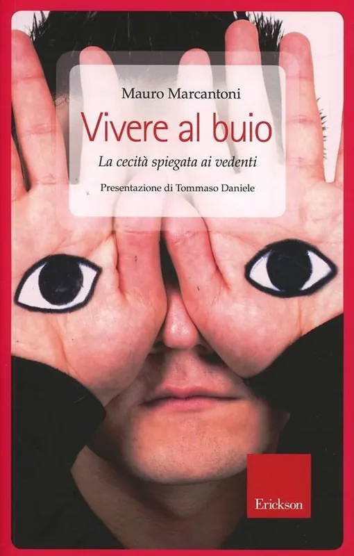Vivere al buio. La cecità spiegata ai vedenti Compra Online