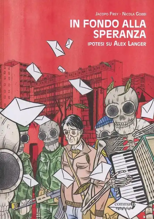 Occasione Imperdibile In fondo alla speranza. Ipotesi su Alex Langer