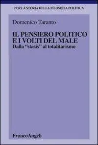Nuovo Arrivo Il pensiero politico e i volti del male. Dalla «stasis» al totalitarismo