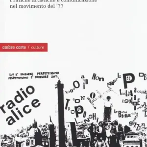 Bestseller Dai laboratori alle masse. Pratiche artistiche e comunicazione nel movimento del ‘77