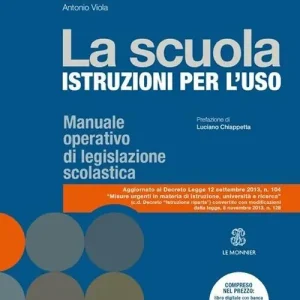 Quantità Limitata La scuola. Istruzioni per l‘uso. Manuale operativo di legislazione scolastica