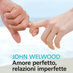 Amore perfetto, relazioni imperfette. Curare la ferita del cuore Economico