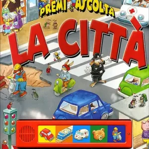 Consegna Rapida La città. Premi e ascolta. Ediz. a colori
