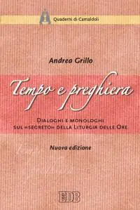 Solo Oggi Tempo e preghiera. Dialoghi e monologhi sul «Segreto» della liturgia delle ore