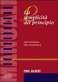 La semplicità del principio. Introduzione alla metafisica Popolare