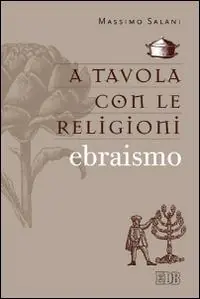 A tavola con le religioni. Ebraismo Prezzo Di Fabbrica