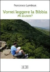 Vorrei leggere la Bibbia. Mi aiutate? Compra Online