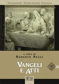Vangeli e atti. Versione interlineare in italiano Ordina Subito