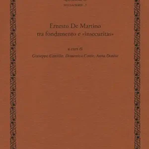 Compra Online Ernesto De Martino tra fondamento e «insecuritas»