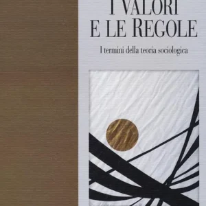 Affare I valori e le regole. I termini della teoria sociologica