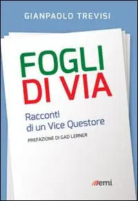 Fogli di via. Racconti di un vice questore Prezzo Basso