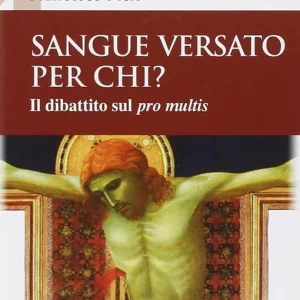 Sangue versato per chi? Il dibattito sul «pro multis» Prezzo Basso