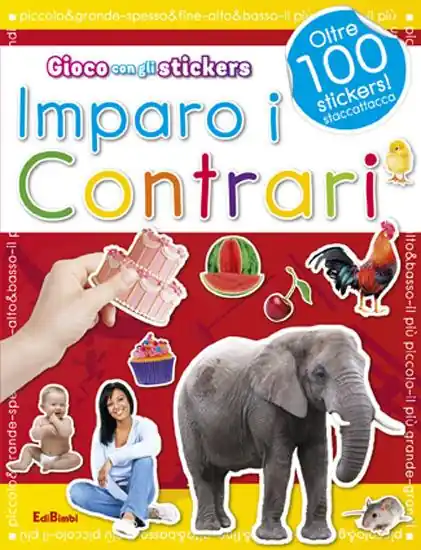 Reso Gratuito Imparo i contrari. Con adesivi. Ediz. illustrata