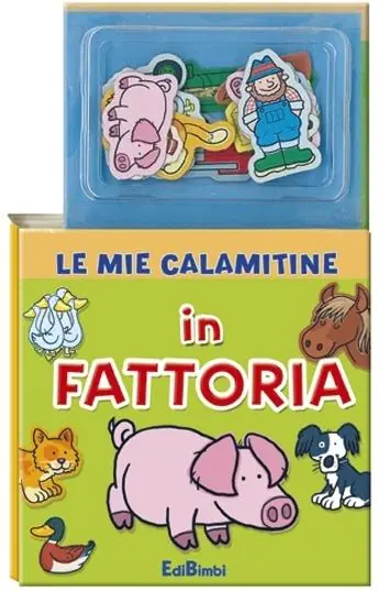 Soddisfatti O Rimborsati In fattoria. Le mie calamitine. Ediz. illustrata. Con gadget