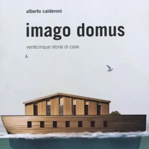 Reso Gratuito Imago domus. Venticinque storie di casa. Ediz. illustrata