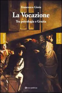 Bestseller La vocazione. Tra psicologia e grazia