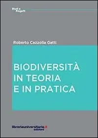 Biodiversità. In teoria e in pratica Offerta Limitata
