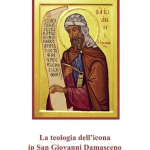 La teologia dell‘icona in San Giovanni Damasceno Acquista Ora