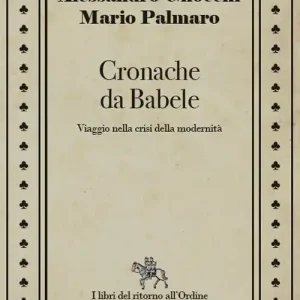 Cronache da Babele. Viaggio nella crisi della modernità Miglior Prezzo