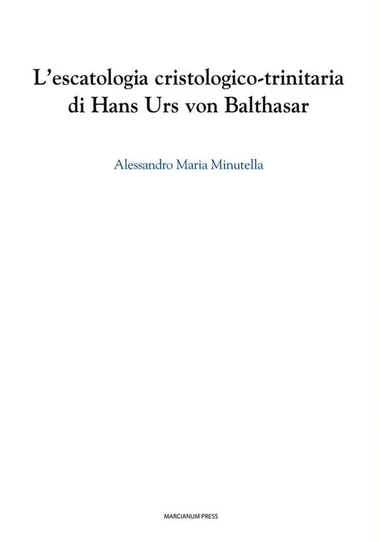 L‘ escatologia cristologico-trinitaria di Hans Urs von Balthasar Prezzo Di Fabbrica
