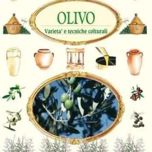 Olivo. Varietà e tecniche colturali Subito Disponibile