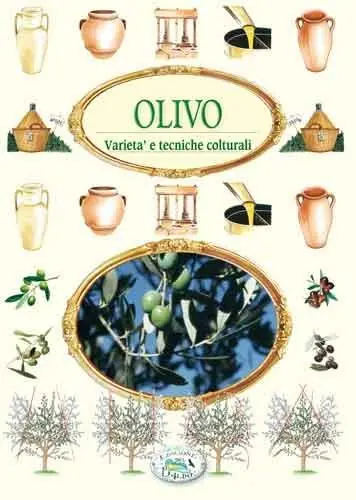 Olivo. Varietà e tecniche colturali Subito Disponibile
