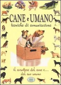 Cane e umano. Tecniche di comunicazione Occasione Imperdibile
