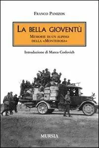 Reso Gratuito La bella gioventù. Memorie di un alpino della «Monterosa»