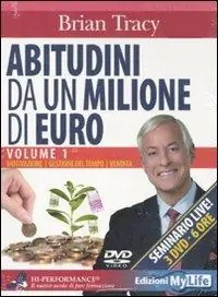 Abitudini da un milione di euro. 3 DVD. Vol. 1 Motivazione-Gestione del tempo-Vendita. Di Tendenza