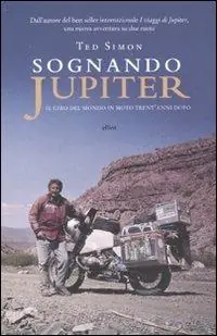 Subito Disponibile Sognando Jupiter. Il giro del mondo in motocicletta trent‘anni dopo