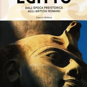 Subito Disponibile Egitto. Dall‘epoca preistorica agli antichi romani. Ediz. illustrata