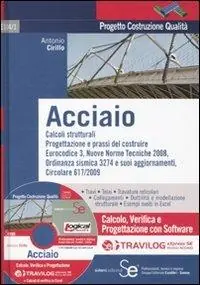 Promozione Esclusiva Acciaio. Calcolo, verifica e progettazione con software Travilog express. Con CD-ROM