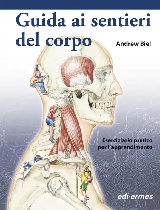 Guida ai sentieri del corpo. Manuale per studenti. Eserciziario pratico per l‘apprendimento Più Venduto