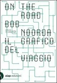 Offerta Speciale On the road. Bob Noorda, il grafico del viaggio. Ediz. illustrata