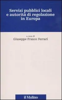 Sconto Servizi pubblici locali e autorità di regolazione in Europa. Con CD-ROM