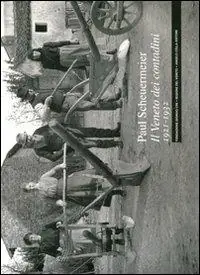 Il Veneto dei contadini 1921-1932. Ediz. illustrata Spedito Oggi