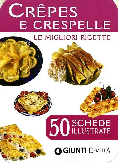 Crêpes e crespelle. 50 schede di ricette illustrate Di Tendenza