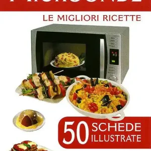 Microonde. 50 schede di ricette illustrate Prezzo Di Fabbrica