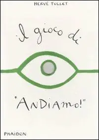 Prezzo Scontato Il gioco di «andiamo!». Ediz. illustrata