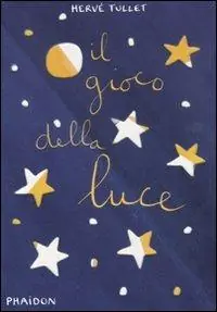 Il gioco della luce. Ediz. illustrata Nuova Collezione