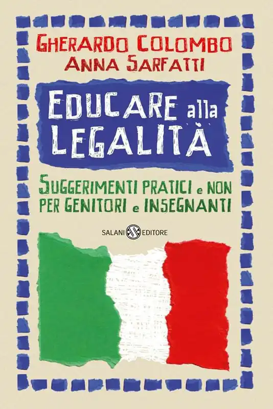 Educare alla legalità. Suggerimenti pratici e non per genitori e insegnanti Saldi