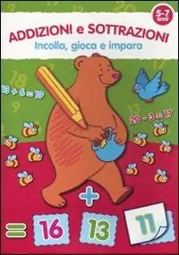 Addizioni e sottrazioni. 5-7 anni Super Prezzo
