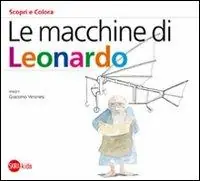 Le macchine di Leonardo. Ediz. illustrata Prezzo Di Fabbrica