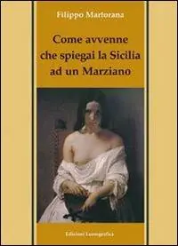 Come avvenne che spiegai la Sicilia ad un marziano Sconto