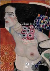 Affare Venezia. Ca‘ Pesaro. Galleria internazionale di arte moderna. Ediz. illustrata